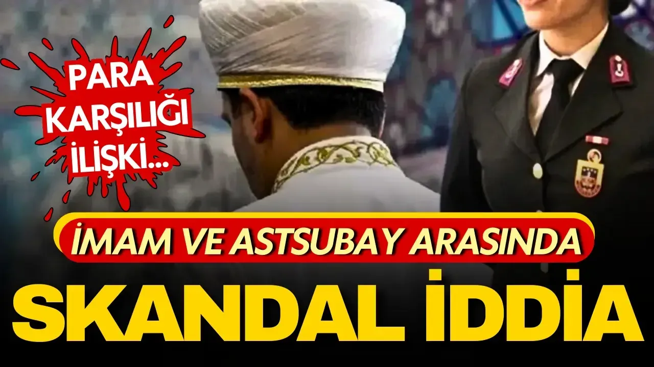 Van’da skandal: İmam ve astsubay arasında para karşılığı ilişki iddiası ülke gündemine oturdu